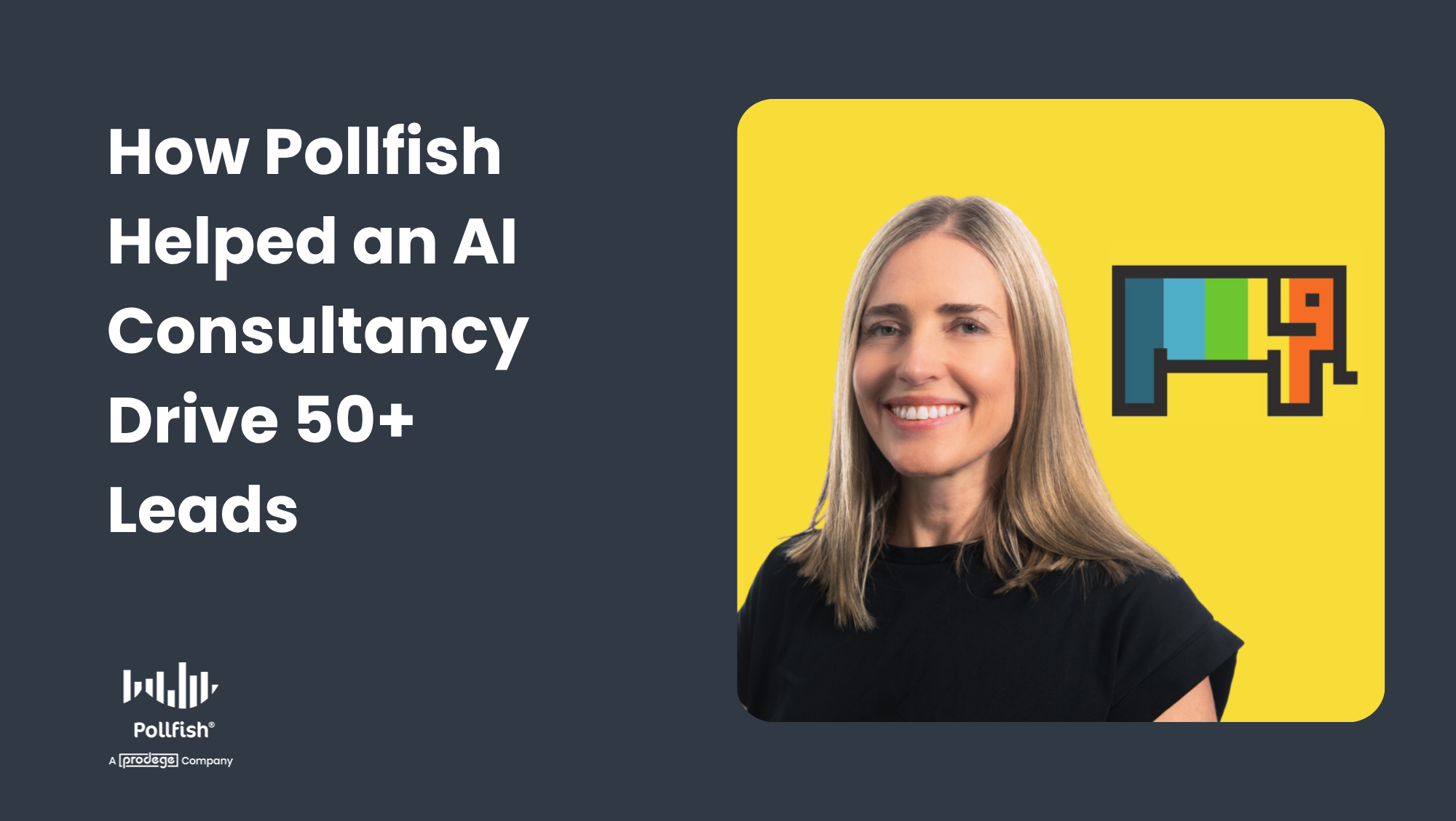 Text: "How an ai consultancy use pollfish to drive 50+ leads" with an image of The AI edit logo, an image of the founder and the pollfish logo